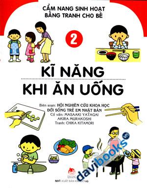 Cẩm Nang Sinh Hoạt Bằng Tranh Cho Bé 2 Kĩ Năng Khi Ăn Uống