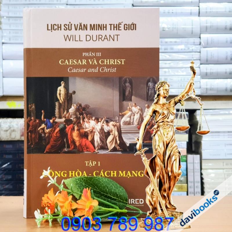 Lịch Sử Văn Minh Thế Giới - Will Durant: Phần III - Caesar Và Christ (Bộ 3 Cuốn)