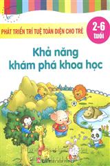 Phát Triển Trí Tuệ Toàn Diện Cho Trẻ 2-6 Tuổi - Khả Năng Khám Phá Khoa Học