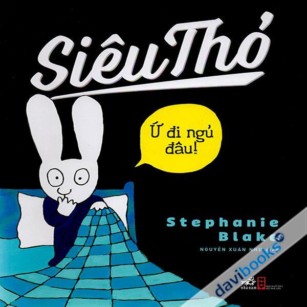 Siêu Thỏ - Ứ Đi Ngủ Đâu