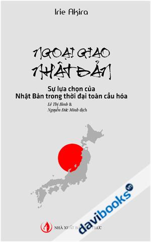 Ngoại Giao Nhật Bản Sự Lựa Chọn Của Nhật Bản Trong Thời Đại Toàn Cầu Hóa