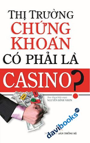 Thị Trường Chứng Khoán Có phải Là Casino