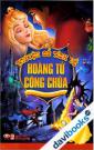 Truyện Cổ Tích Về Hoàng Tử Công Chúa