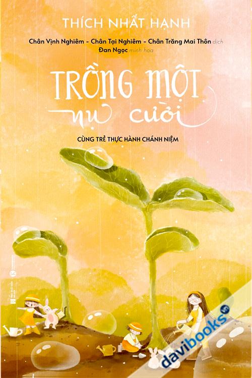 Trồng Một Nụ Cười – Cùng Trẻ Thực Hành Chánh Niệm (Bìa Mềm)