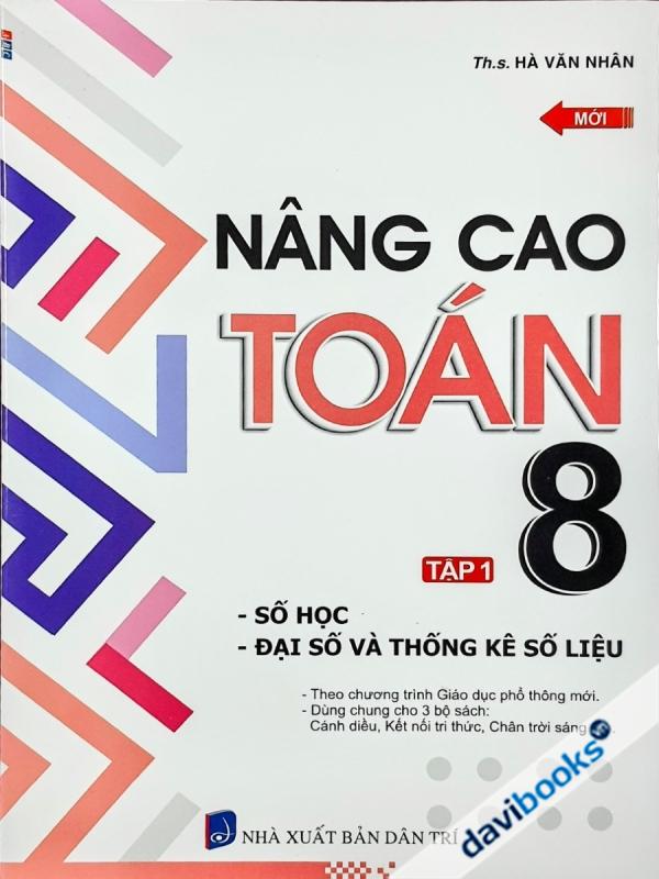 Nâng Cao Toán 8 Tập 1 (Số Học, Đại Số Và Thống Kê Số Liệu)