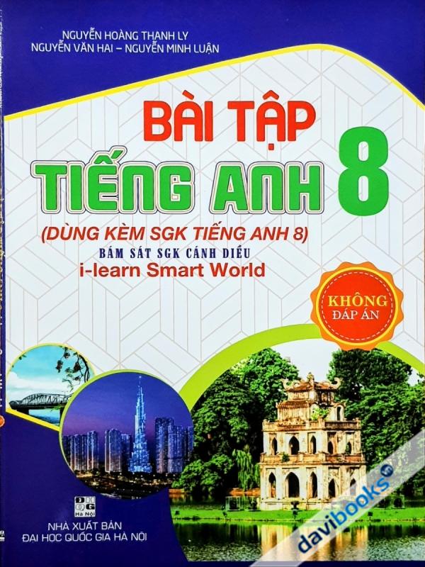 Bài Tập Tiếng Anh 8 (Không Đáp Án) - Bám Sát SGK