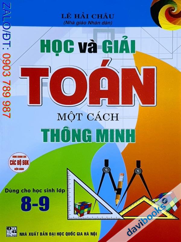 Học Và Giải Toán Một Cách Thông Minh Lớp 8-9 (Bộ SGK Hiện Hành)