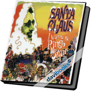 Ringo Star I wanna be Santa Claus