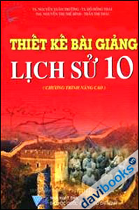 Thiết kế bài giảng Lịch Sử 10 Nâng Cao
