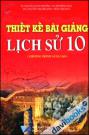 Thiết kế bài giảng Lịch Sử 10 Nâng Cao