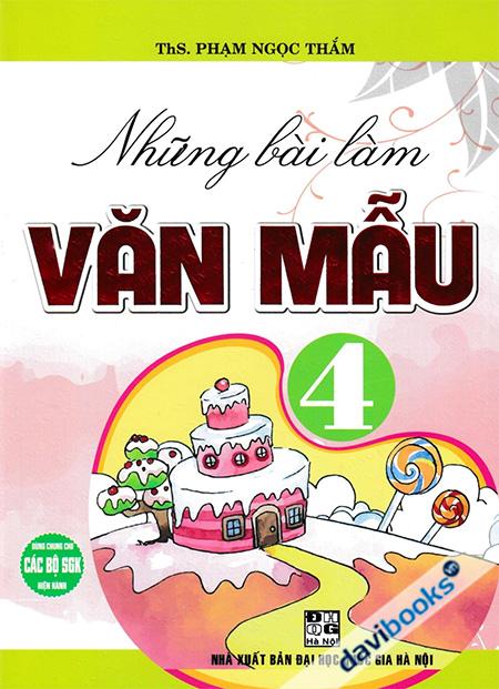 Những Bài Làm Văn Mẫu 4 - Dùng Chung Cho Các Bộ SGK Hiện Hành