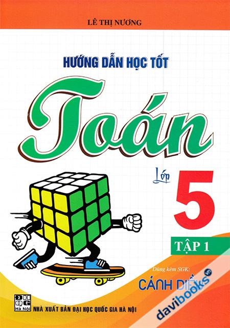 Hướng Dẫn Học Tốt Toán Lớp 5 (Tập 1) - Bám Sát SGK Cánh Diều