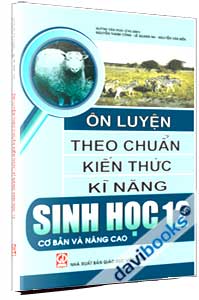 Ôn Luyện Theo Chuẩn Kiến Thức Kĩ Năng Sinh Học 12 Cơ Bản Và Nâng Cao