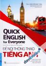 Quick English For Everyone Để Nói Thông Thạo Tiếng Anh