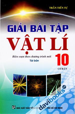 Giải Bài Tập Vật Lí 10 Cơ Bản (Biên Soạn Theo Chương Trình Mới)