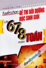 Tuyển Chọn Đề Thi Bồi Dưỡng Học Sinh Giỏi Lớp 6 7 8 Môn Toán