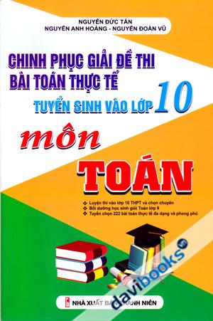 Chinh Phục Giải Đề Thi Bài Toán Thực Tế Tuyển Sinh Vào Lớp 10 Môn Toán