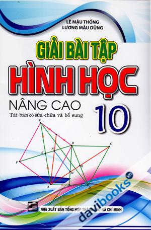 Giải Bài Tập Hình Học 10 Nâng Cao (Tái Bản Có Sửa Chữa Và Bổ Sung)