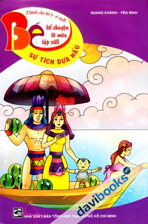 Bé Kể Chuyện, Tô Màu, Tập Viết: Sự Tích Dưa Hấu