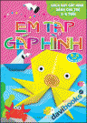 Em tập gấp hình. 5 - 6 tuổi - Quyển cơ bản