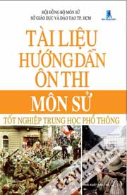 Tài Liệu Hướng Dẫn Ôn Thi Môn Sử Tốt Nghiệp Trung Học Phổ Thông