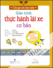 Chú Gà Con Bay Lượn Giáo Trình Thực Hành Lái Xe Cơ Bản