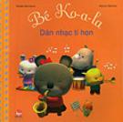 Bé Ko-a-la - Dàn Nhạc Tí Hon   