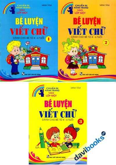 Bé Luyện Viết Chữ Dành Cho Bé Từ 4 - 6 Tuổi (3 Tập)