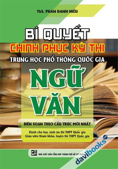 Bí Quyết Chinh Phục Kỳ Thi Trung Học Phổ Thông Quốc Gia Môn Ngữ Văn