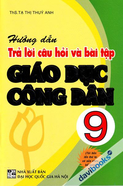 Hướng Dẫn Trả Lời Câu Hỏi Và Bài Tập Giáo Dục Công Dân 9