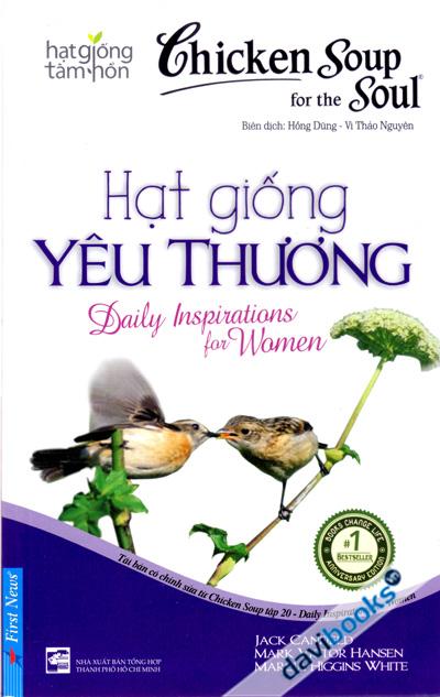 Chicken Soup For The Soul Daily Inspirations For Women - Hạt Giống Yêu Thương (Tập 20)
