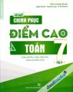 Bí Quyết Chinh Phục Điểm Cao Toán 7 Tập 2 - Dùng Để Ôn Luyện Kiểm Tra Đánh Giá Kiến Thức