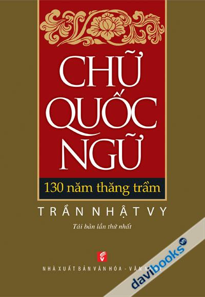 Chữ Quốc Ngữ 130 Năm Thăng Trầm