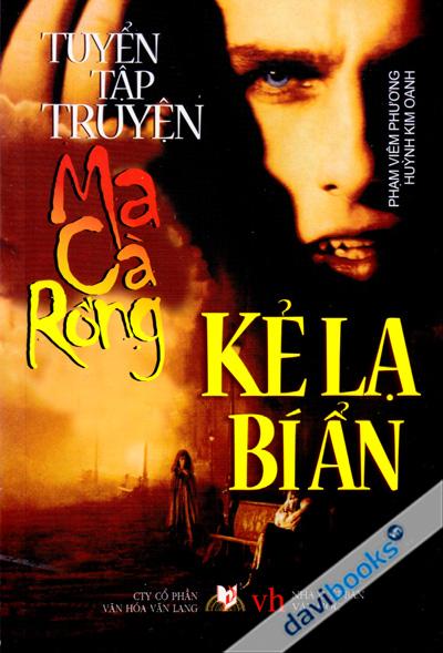 Tuyển Tập Truyện Ma Cà Rồng - Kẻ Lạ Bí Ẩn