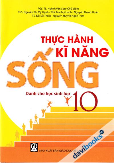 Thực Hành Kĩ Năng Sống Dành Cho Học Sinh Lớp 10