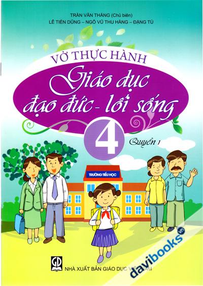 Vở Thực Hành Giáo Dục Đạo Đức Lối Sống Lớp 4 Quyển 1