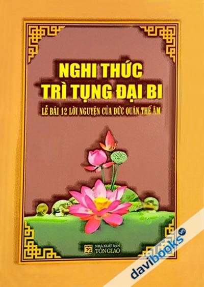 [Kinh Phật] Nghi Thức Trì Tụng Đại Bi (Lễ Bái 12 Lời Nguyện Của Đức Quan Thế Âm)