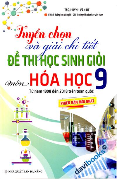 Tuyển Chọn Và Giải Chi Tiết Đề Thi Học Sinh Giỏi Môn Hóa Học 9