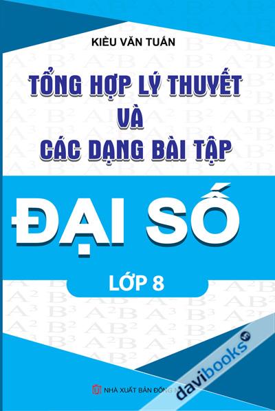 Tổng Hợp Lý Thuyết Và Các Dạng Bài Tập Đại Số Lớp 8