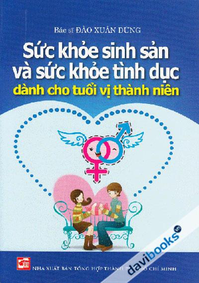 Sức Khỏe Sinh Sản Và Sức Khỏe Tình Dục Dành Cho Tuổi Vị Thành Niên