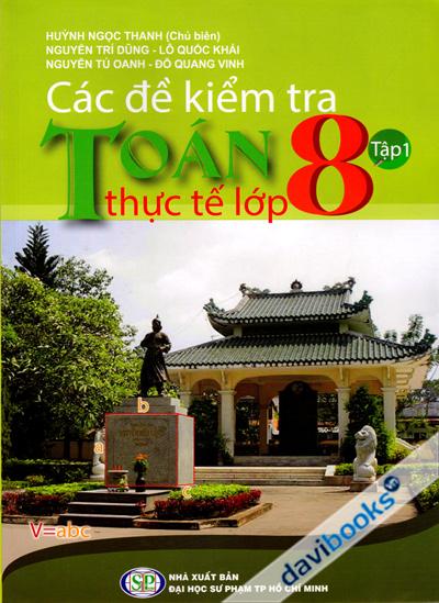 Các Đề Kiểm Tra Toán Thực Tế Lớp 8 Tập 1