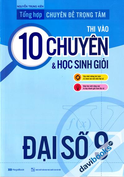 Tổng Hợp Chuyên Đề Trọng Tâm Thi Vào 10 Chuyên Và Học Sinh Giỏi Đại Số 9