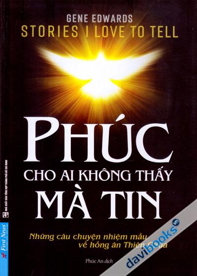 Phúc Cho Ai Không Thấy Mà Tin