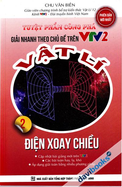 Tuyệt Phẩm Công Phá Giải Nhanh Theo Chủ Đề Trên Kênh VTV2 Vật Lí Phần 2 Điện Xoay Chiều
