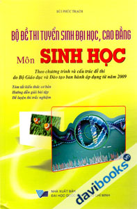 Bộ Đề Thi Tuyển Sinh Đại Học Cao Đẳng Môn Sinh Học