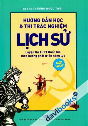 [Mới Nhất] Hướng Dẫn Học Và Thi Trắc Nghiệm Lịch Sử  - Bộ Đề Trắc Nghiệm Luyện Thi Trung Học Phổ Thông Quốc Gia