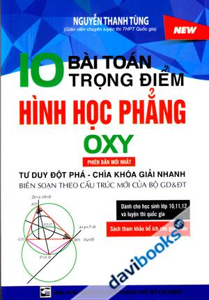 10 Bài Toán Trọng Điểm Hình Học Phẳng OXY Phiên Bản Mới
