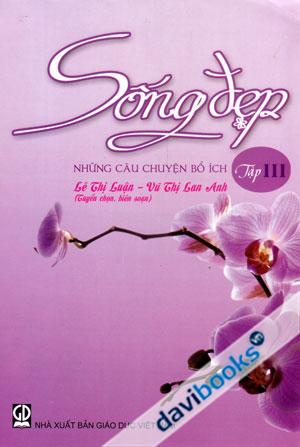 Sống Đẹp Những Câu Chuyện Bổ Ích Tập 3