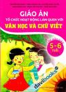 Giáo Án Tổ Chức Hoạt Động Làm Quen Với Văn Học Và Chữ Viết Lớp Mẫu Giáo 5 6 Tuổi Giáo Án Tổ Chức Hoạt Động Làm Quen Với Văn Học Và Chữ Viết Lớp Mẫu Giáo 5 6 Tuổi