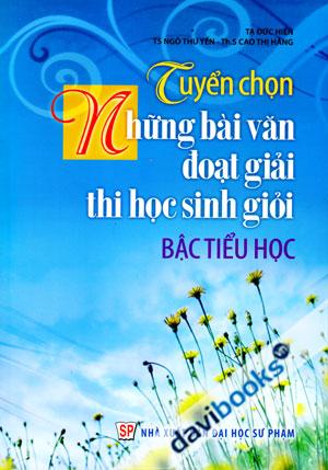 Tuyển Chọn Những Bài Văn Đoạt Giải Thi Học Sinh Giỏi Bậc Tiểu Học